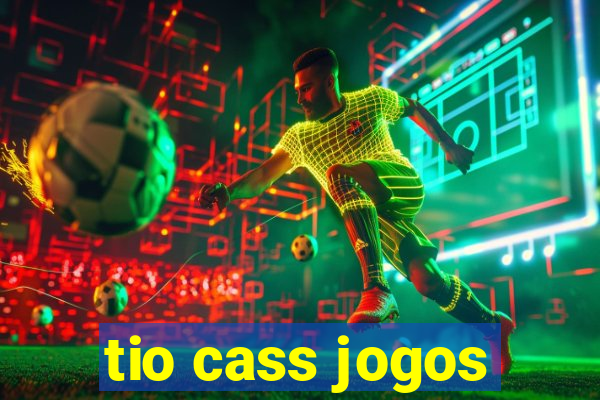 tio cass jogos